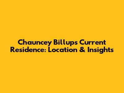 Chauncey Billups' Current Residence: Location & Insights