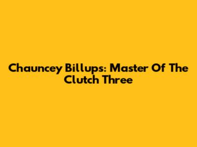Chauncey Billups: Master Of The Clutch Three