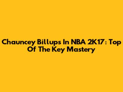 Chauncey Billups In NBA 2K17: Top Of The Key Mastery