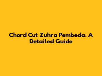 Chord Cut Zuhra Pembeda: A Detailed Guide