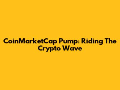 CoinMarketCap Pump: Riding The Crypto Wave