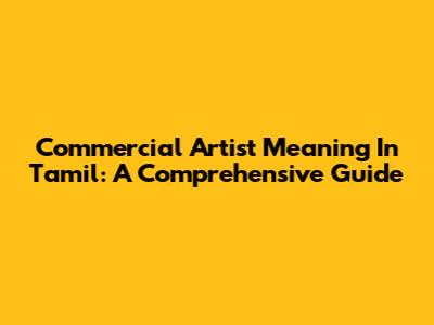 Commercial Artist Meaning In Tamil: A Comprehensive Guide