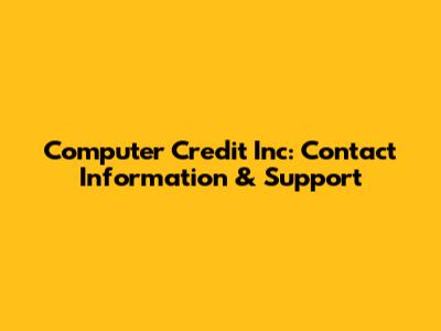 Computer Credit Inc: Contact Information & Support