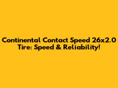Continental Contact Speed 26x2.0 Tire: Speed & Reliability!