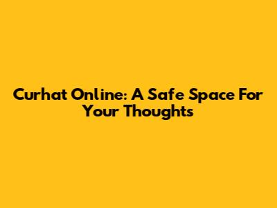 Curhat Online: A Safe Space For Your Thoughts