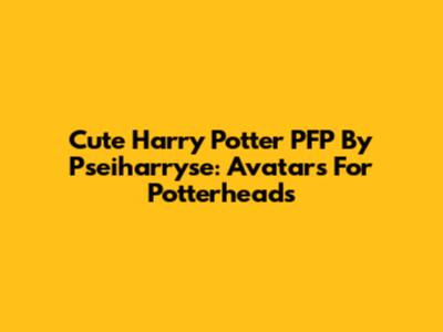 Cute Harry Potter PFP By Pseiharryse: Avatars For Potterheads
