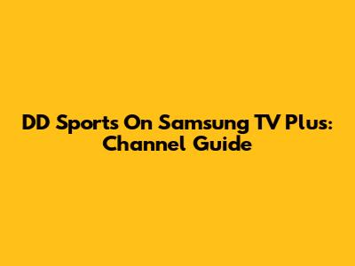 DD Sports On Samsung TV Plus: Channel Guide