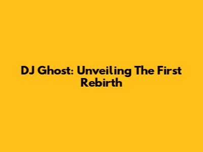 DJ Ghost: Unveiling The First Rebirth