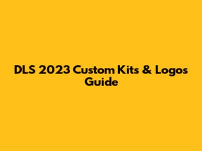 DLS 2023 Custom Kits & Logos Guide