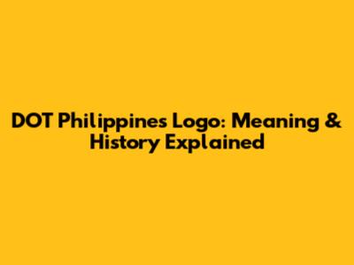 DOT Philippines Logo: Meaning & History Explained
