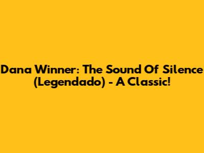 Dana Winner: The Sound Of Silence (Legendado) - A Classic!