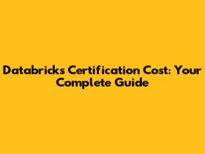 Databricks Certification Cost: Your Complete Guide