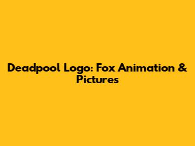 Deadpool Logo: Fox Animation & Pictures