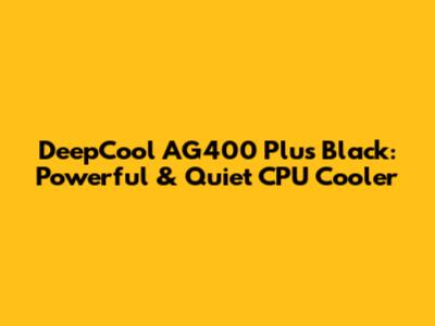 DeepCool AG400 Plus Black: Powerful & Quiet CPU Cooler