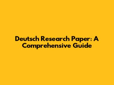 Deutsch Research Paper: A Comprehensive Guide