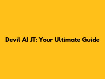 Devil AI JT: Your Ultimate Guide