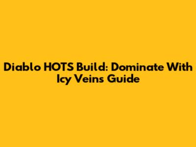 Diablo HOTS Build: Dominate With Icy Veins Guide