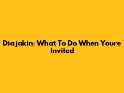 Diajakin: What To Do When You're Invited