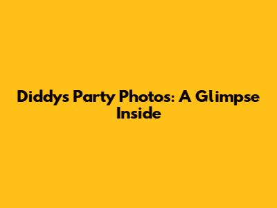 Diddy's Party Photos: A Glimpse Inside