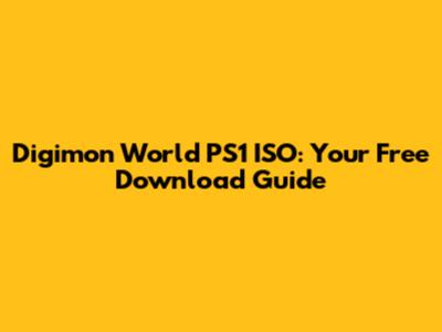 Digimon World PS1 ISO: Your Free Download Guide