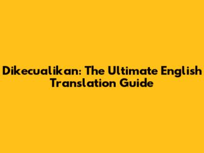 Dikecualikan: The Ultimate English Translation Guide