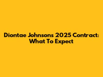 Diontae Johnson's 2025 Contract: What To Expect