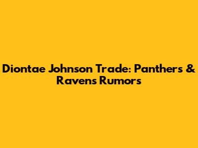 Diontae Johnson Trade: Panthers & Ravens Rumors