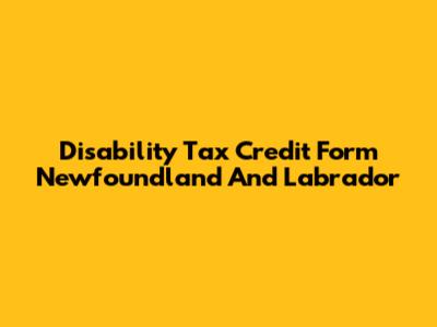 Disability Tax Credit Form Newfoundland And Labrador