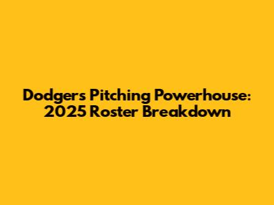 Dodgers' Pitching Powerhouse: 2025 Roster Breakdown