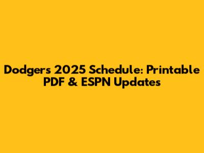 Dodgers 2025 Schedule: Printable PDF & ESPN Updates