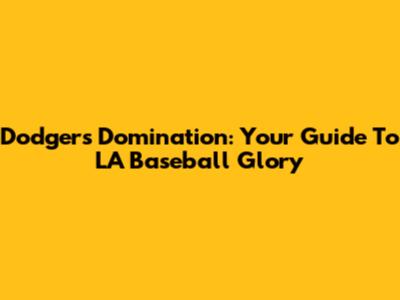 Dodgers Domination: Your Guide To LA Baseball Glory