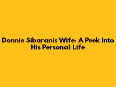Donnie Sibarani's Wife: A Peek Into His Personal Life