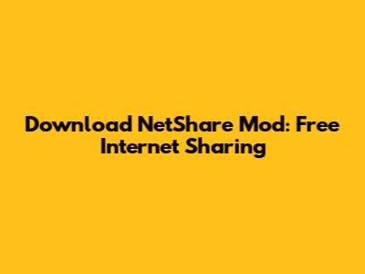 Download NetShare Mod: Free Internet Sharing