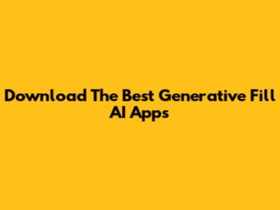 Download The Best Generative Fill AI Apps