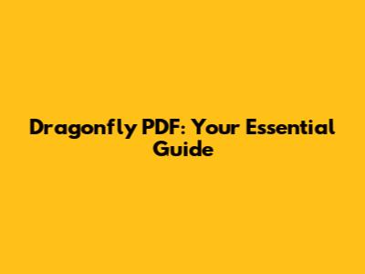 Dragonfly PDF: Your Essential Guide