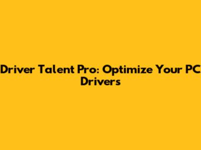 Driver Talent Pro: Optimize Your PC Drivers