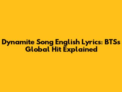 Dynamite Song English Lyrics: BTS's Global Hit Explained