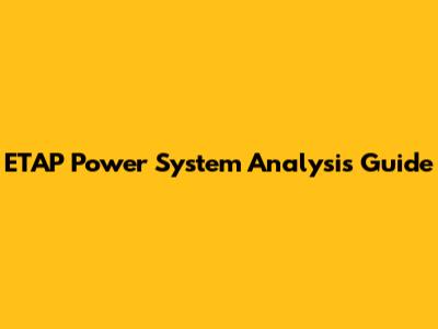 ETAP Power System Analysis Guide