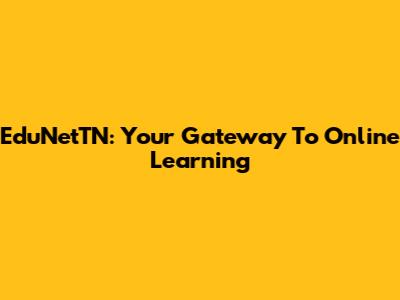 EduNetTN: Your Gateway To Online Learning