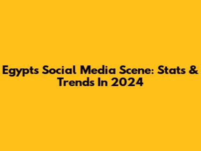 Egypt's Social Media Scene: Stats & Trends In 2024