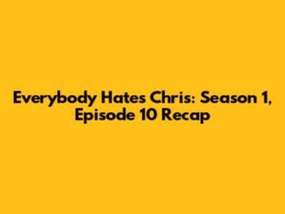 Everybody Hates Chris: Season 1, Episode 10 Recap