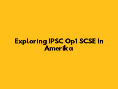 Exploring IPSC Op1 SCSE In Amerika