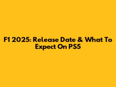 F1 2025: Release Date & What To Expect On PS5