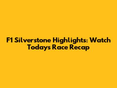 F1 Silverstone Highlights: Watch Today's Race Recap