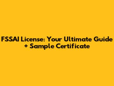 FSSAI License: Your Ultimate Guide + Sample Certificate