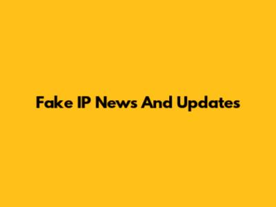 Fake IP News And Updates