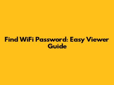 Find WiFi Password: Easy Viewer Guide