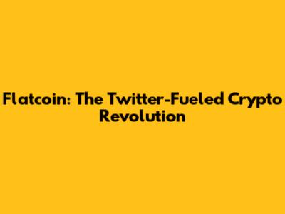 Flatcoin: The Twitter-Fueled Crypto Revolution