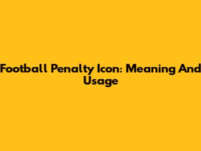 Football Penalty Icon: Meaning And Usage