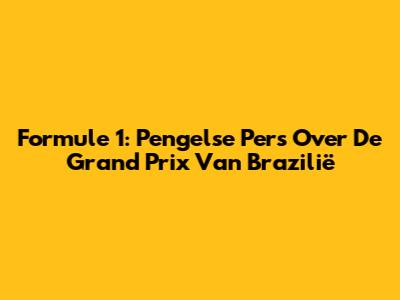 Formule 1: Pengelse Pers Over De Grand Prix Van Brazilië